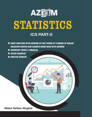 Statistics ICS-II Abdul Hafeez Mughal